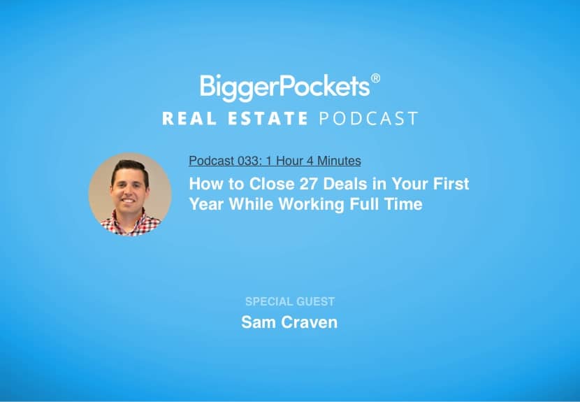 How to Close 27 Deals in Your First Year While Working Full Time with Sam Craven