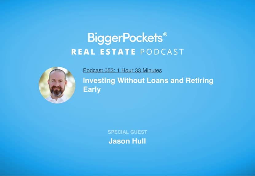 Investing Without Loans and Retiring Early with Jason Hull