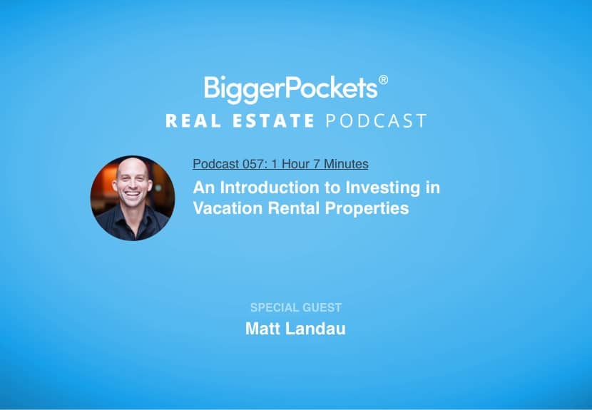 An Introduction to Investing in Vacation Rental Properties with Matt Landau