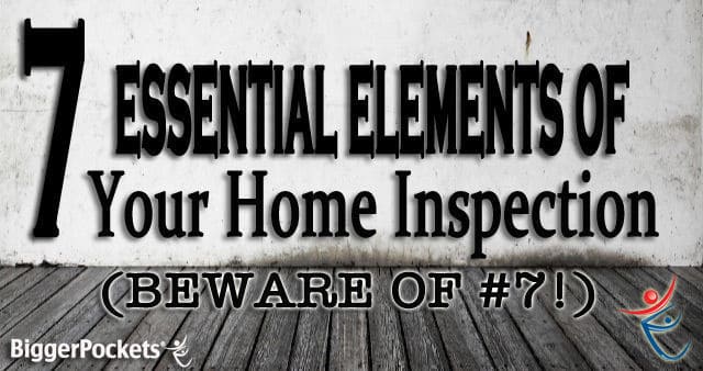 7 Essential Elements of Your Home Inspection (Beware of #7!)