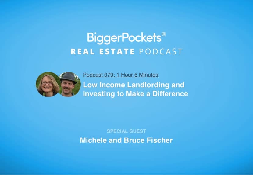 Low Income Landlording and Investing to Make a Difference with Michele and Bruce Fischer