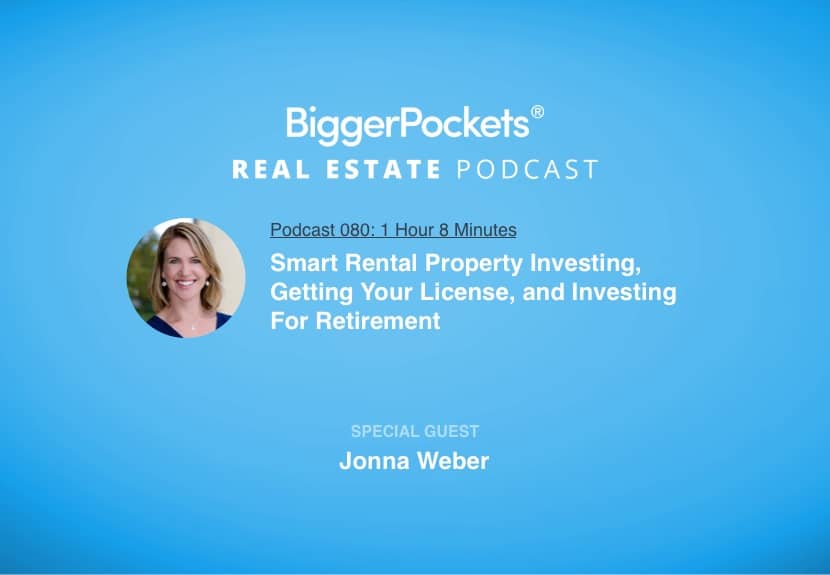 Smart Rental Property Investing, Getting Your License, and Investing For Retirement with Jonna Weber