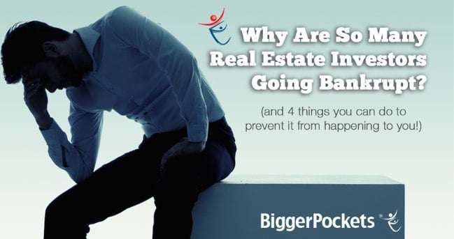 Why Are So Many Real Estate Investors Going Bankrupt?