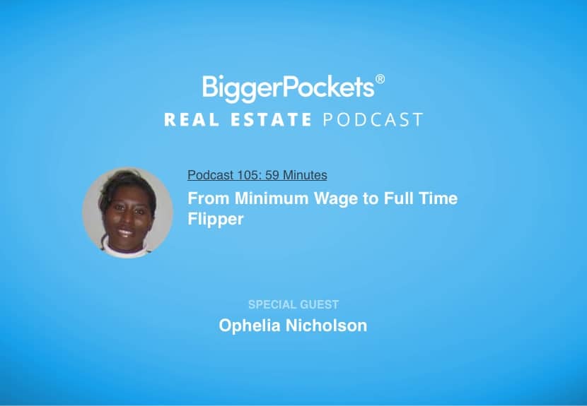 From Minimum Wage to Full Time Flipper with Ophelia Nicholson