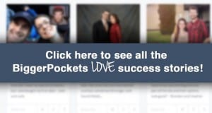 BiggerPockets_Love_2_jpg___66_7___Click_here_to_see_all_the__BiggerPockets_LOVE_success_stories___RGB_8____