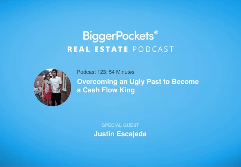 Overcoming an Ugly Past to Become a Cash Flow King with Justin Escajeda