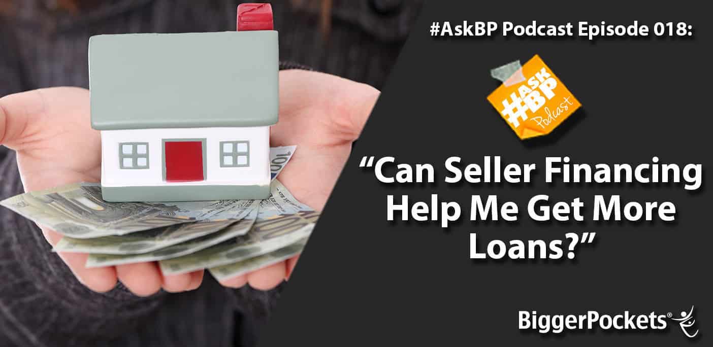 #AskBP 018: Can Seller Financing Help Me Get More Loans?