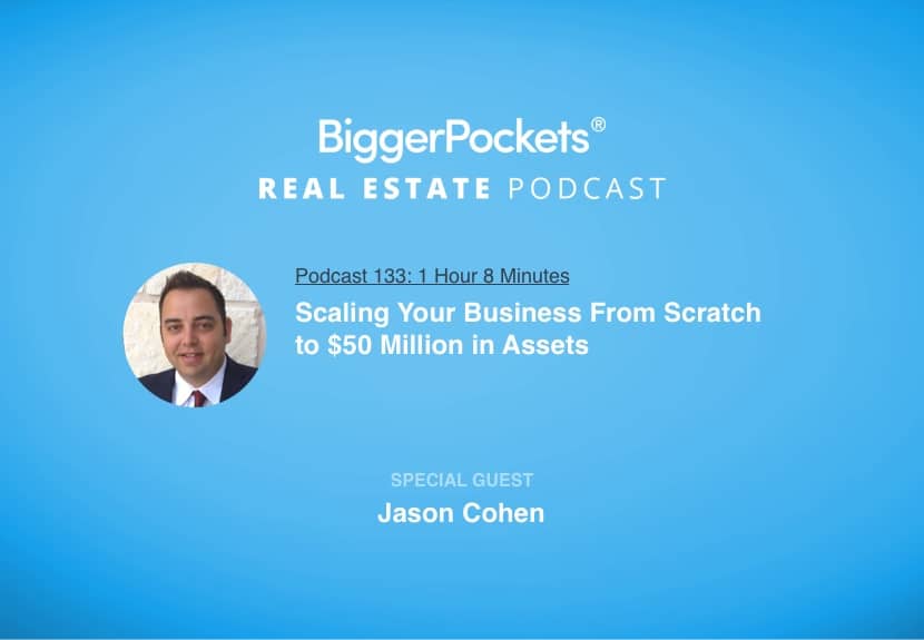 Scaling Your Business From Scratch to $50 Million in Assets with Jason Cohen