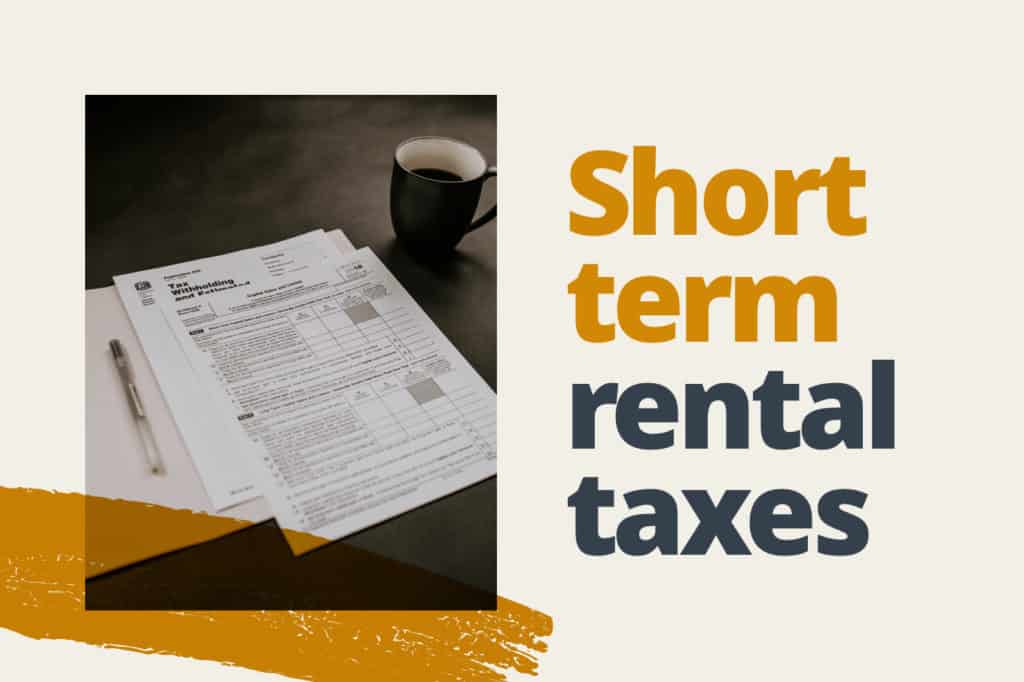 Do Short-Term Rental Hosts Have a Bigger Tax Burden? Here’s What to Know