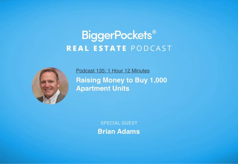 Raising Money to Buy 1,000 Apartment Units with Brian Adams