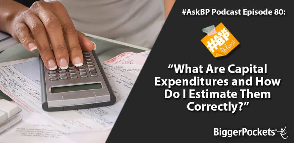 #AskBP 080: What Are Capital Expenditures and How Do I Estimate Them Correctly?