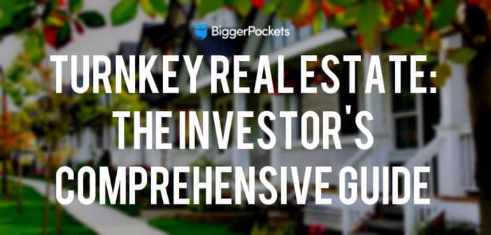 Turnkey Real Estate: The Investor’s Comprehensive Guide