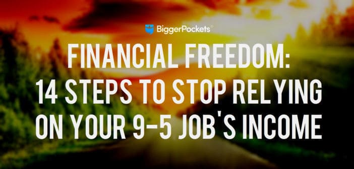 Financial Freedom: 14 Steps to Stop Relying on Your 9-5 Job’s Income