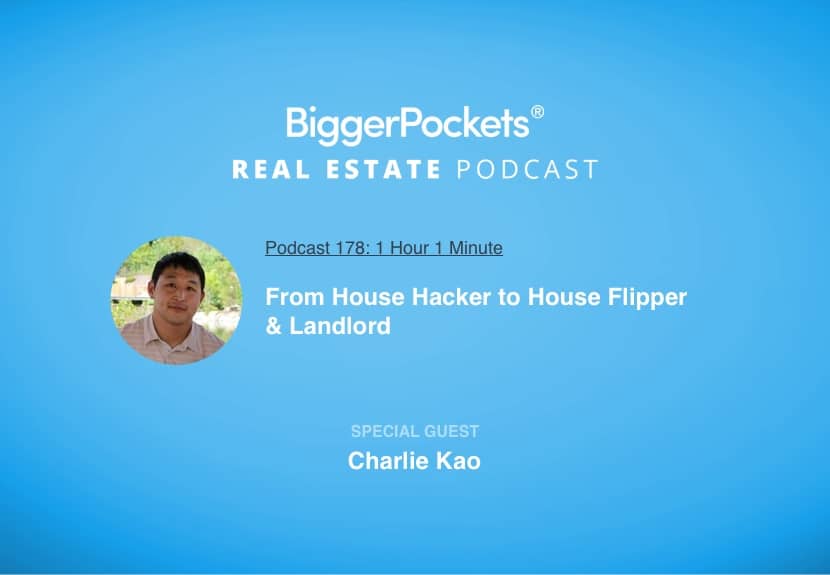 From House Hacker to House Flipper & Landlord with Charlie Kao