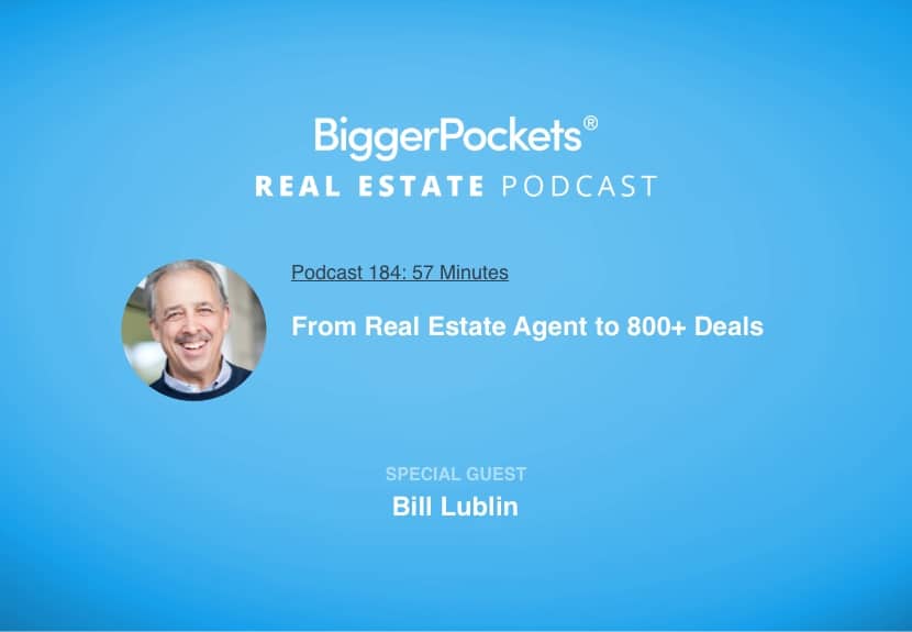 From Real Estate Agent to 800+ Deals with Bill Lublin