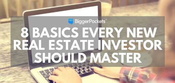 8 Basics Every New Real Estate Investor Should Master