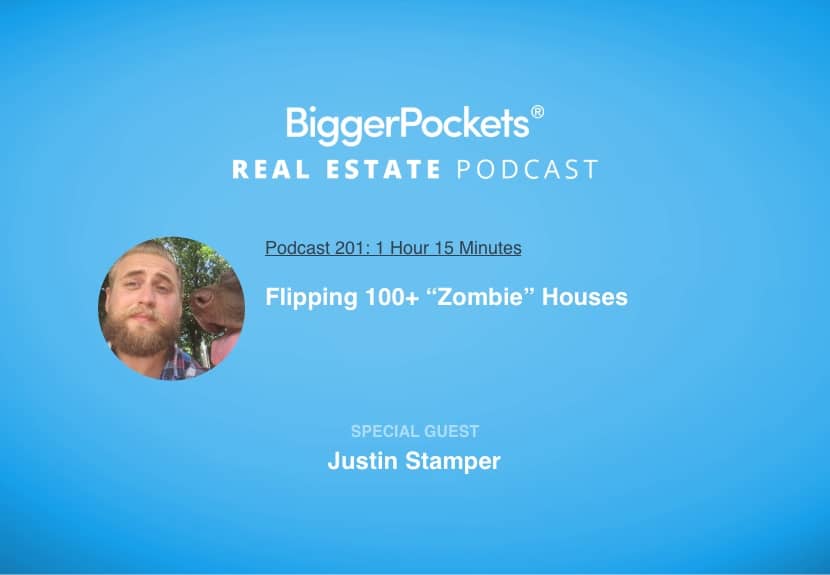 Flipping 100+ “Zombie” Houses with Justin Stamper