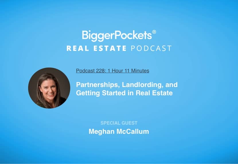 Partnerships, Landlording, and Getting Started in Real Estate with Meghan McCallum