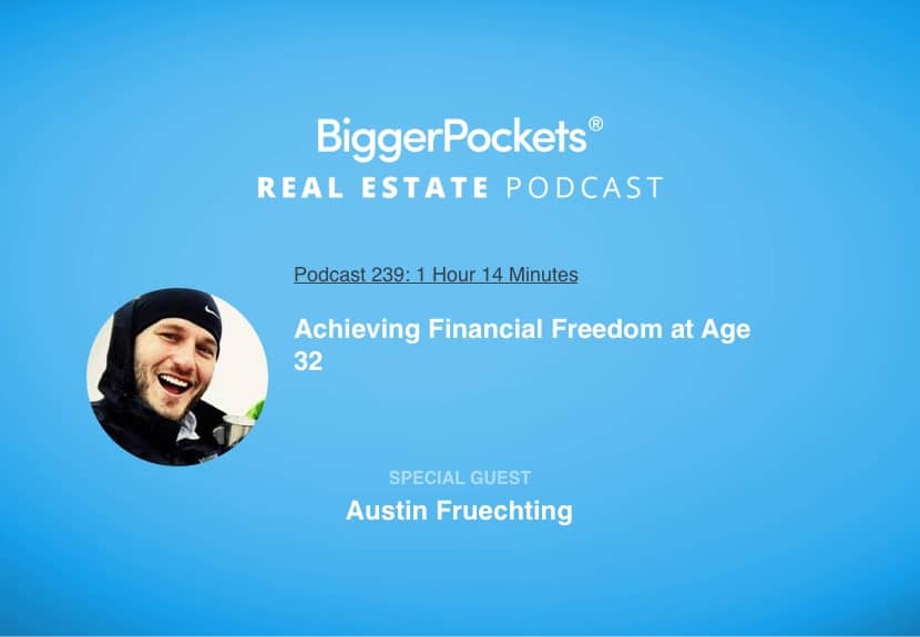 Achieving Financial Freedom at Age 32 with Austin Fruechting