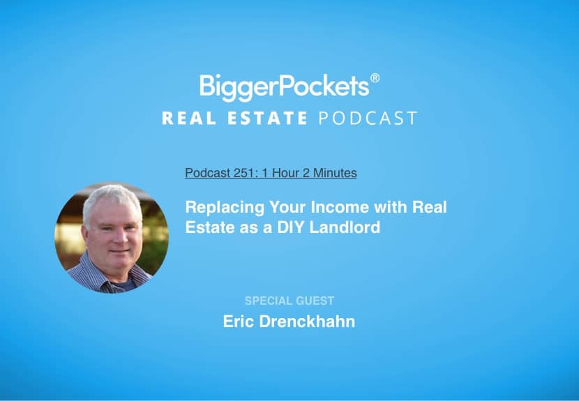 Replacing Your Income with Real Estate as a DIY Landlord with Eric Drenckhahn