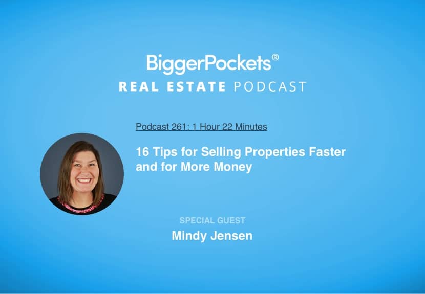 16 Tips for Selling Properties Faster and for More Money with Mindy Jensen