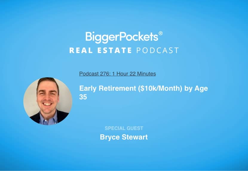 Early Retirement ($10k/Month) by Age 35 with Bryce Stewart