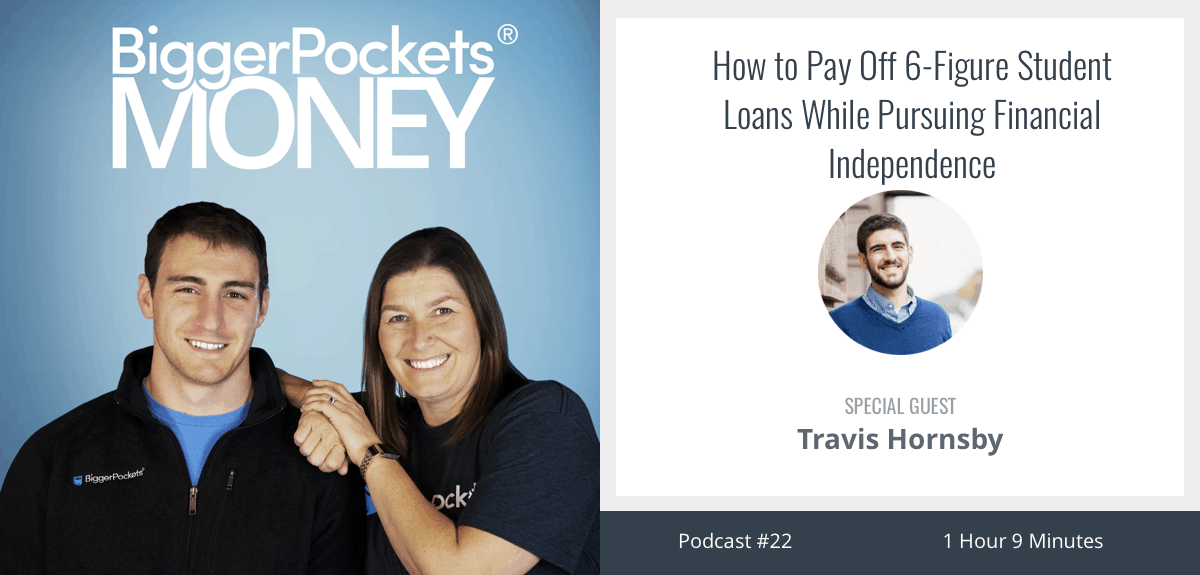 How to Pay Off 6-Figure Student Loans While Pursuing Financial Independence with Travis Hornsby