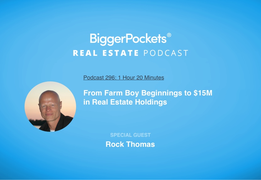 From Farm Boy Beginnings to $15M in Real Estate Holdings with Rock Thomas