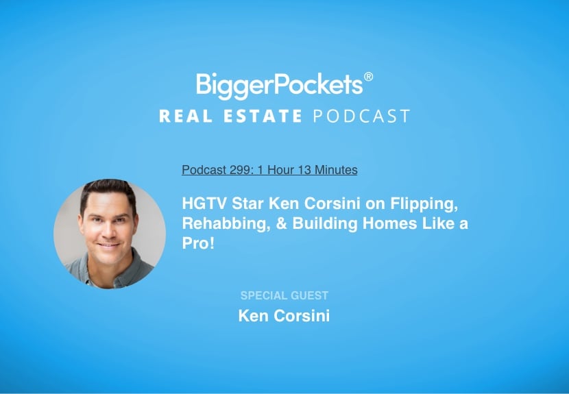 HGTV Star Ken Corsini on Flipping, Rehabbing, & Building Homes Like a Pro!