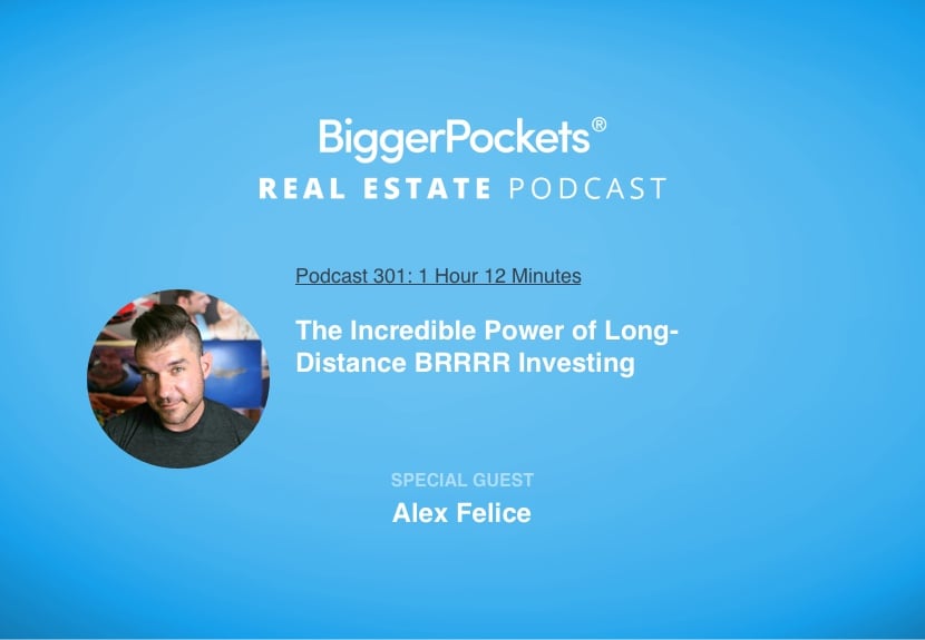 The Incredible Power of Long-Distance BRRRR Investing with Alex Felice