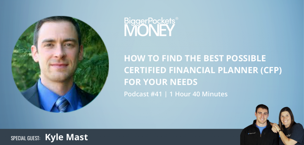 How to Find the Best Possible Certified Financial Planner (CFP) for Your Needs with Kyle Mast