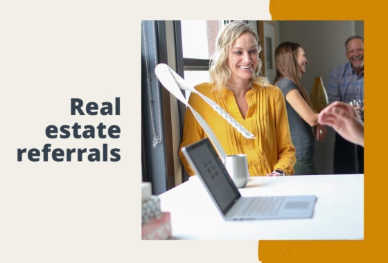 Real Estate Is a Referral Business—And Here’s How to Find Them