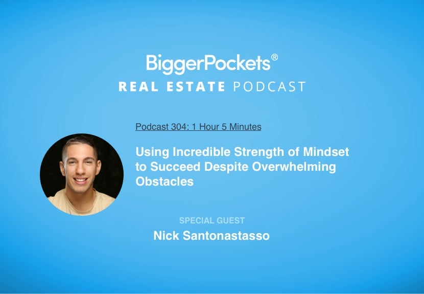 Using Incredible Strength of Mindset to Succeed Despite Overwhelming Obstacles With Nick Santonastasso