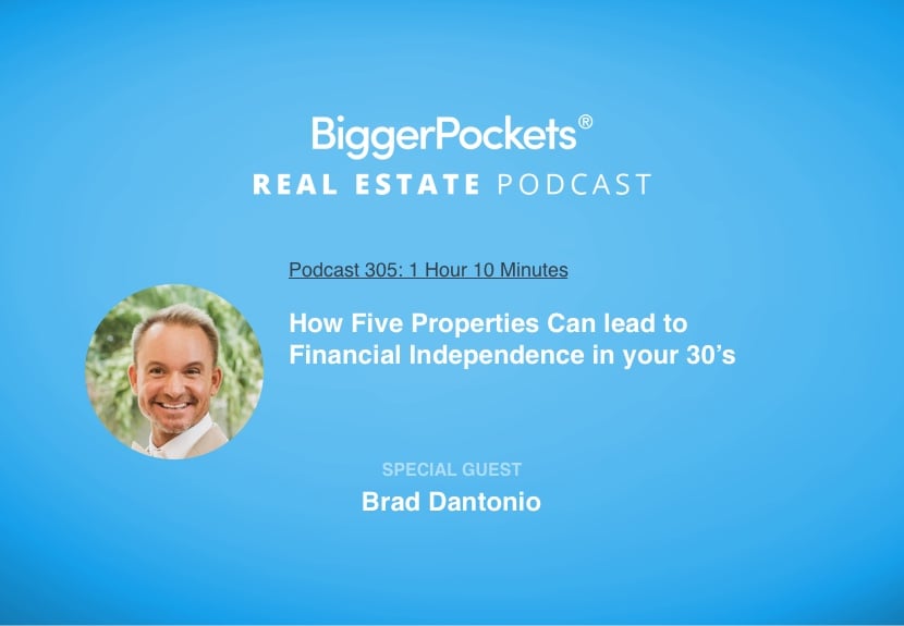 Financial Independence in Your 30s Through Just 5 Investment Properties with Brad Dantonio