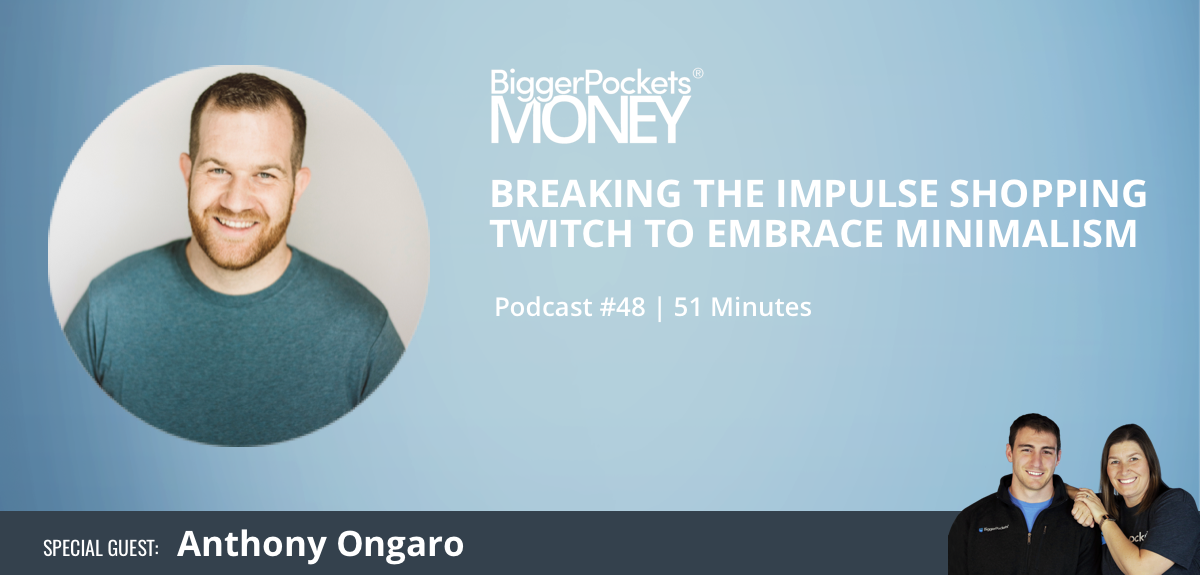 Breaking the Impulse Shopping Twitch to Embrace Minimalism with Anthony Ongaro