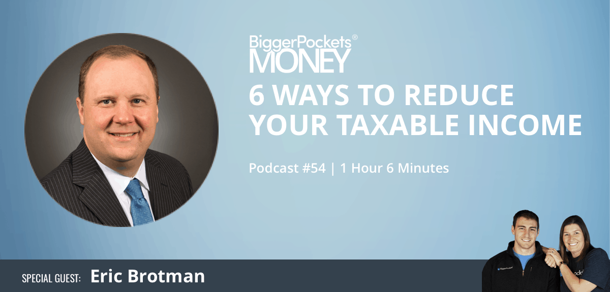 6 Ways to Reduce Your Taxable Income with Eric Brotman