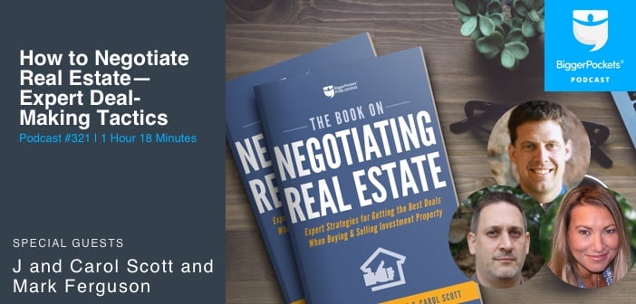 How to Negotiate Real Estate—Expert Deal-Making Tactics with J and Carol Scott and Mark Ferguson