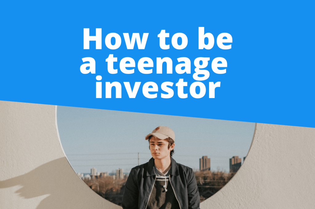 Teenagers: It’s Never Too Early to Start Investing