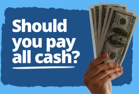 Should You Pay Cash for a House? Maybe Not—Here’s Why