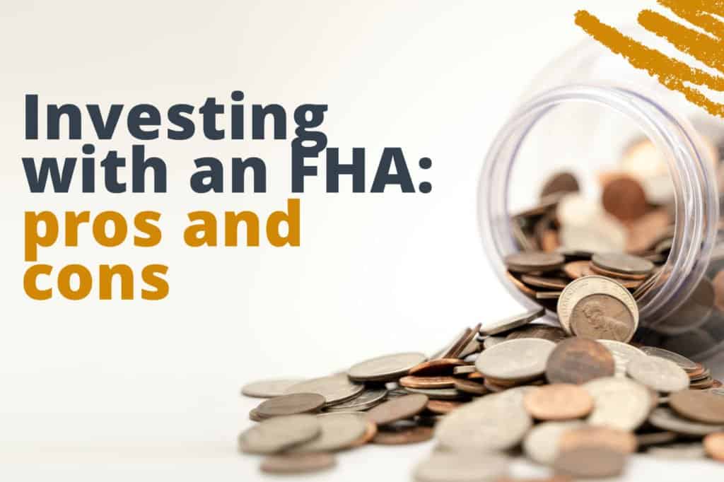 Should You Start Investing With an FHA Loan? Here’s Why… Or Why Not