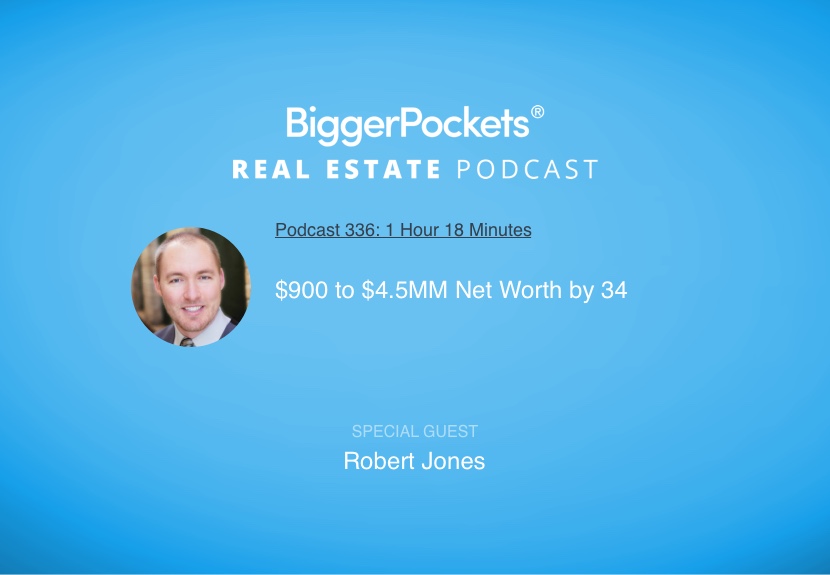 $900 to $4.5MM Net Worth by 34 with Robert Jones