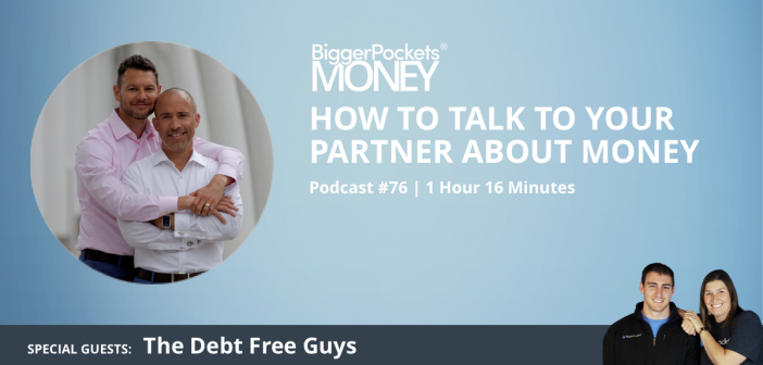 How To Talk To Your Partner About Money Real Estate Investing Blog - biggerpockets money podcast 76 how to talk to your pa!   rtner about money with the debt free guys