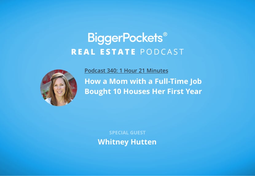 How a Mom with a Full-Time Job Bought 10 Houses Her First Year with Whitney Hutten