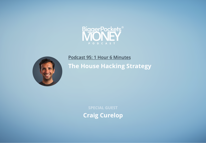 The House Hacking Strategy with Craig Curelop