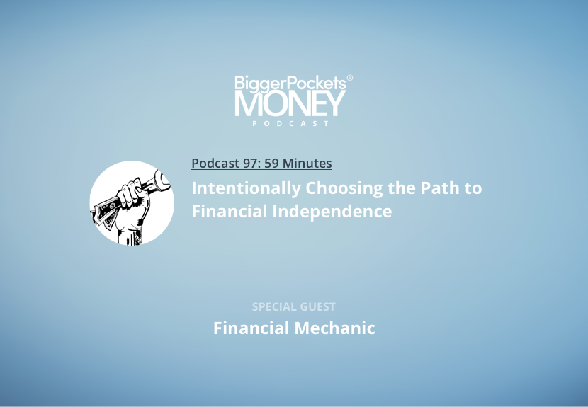 Intentionally Choosing the Path to Financial Independence with Financial Mechanic