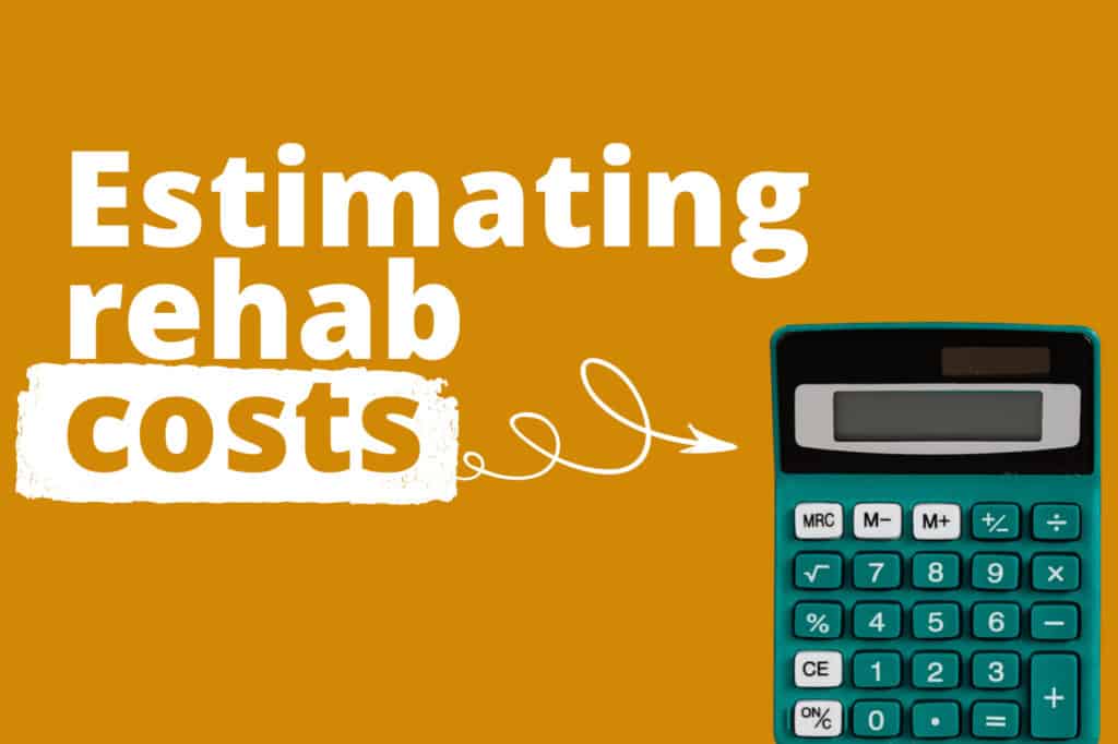 estimate rehab costs