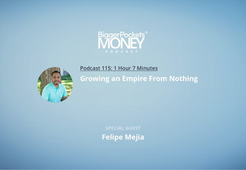 Growing an Empire From Nothing with Felipe Mejia