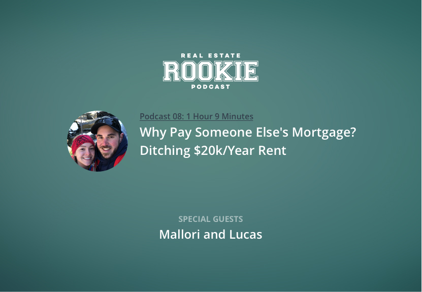 Why Pay Someone Else’s Mortgage? Ditching $20K/Year Rent with Mallori and Lucas