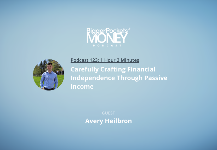 Carefully Crafting Financial Independence Through Passive Income with Avery Heilbron