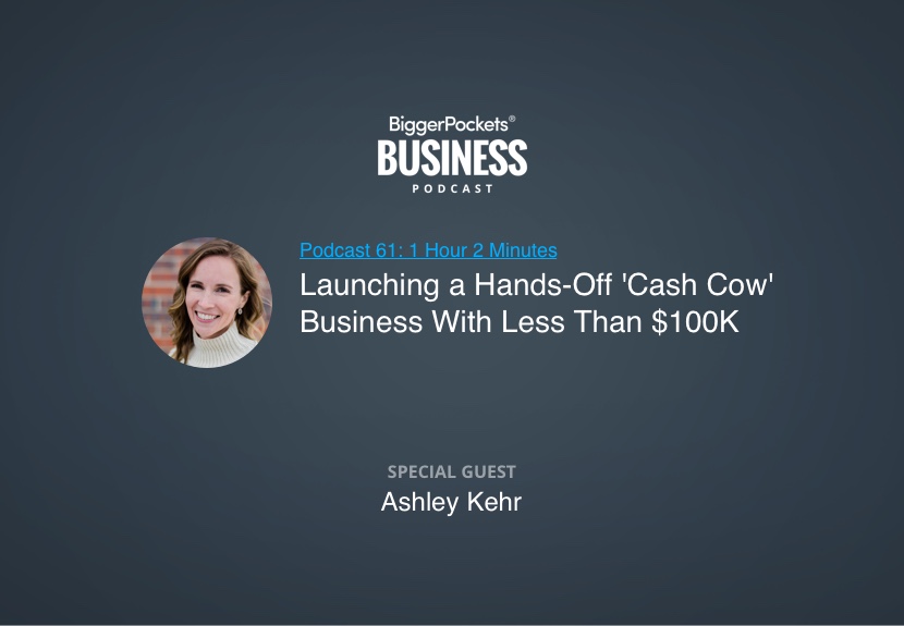 Launching a Hands-Off ‘Cash Cow’ Business With Less Than $100K, Step by Step